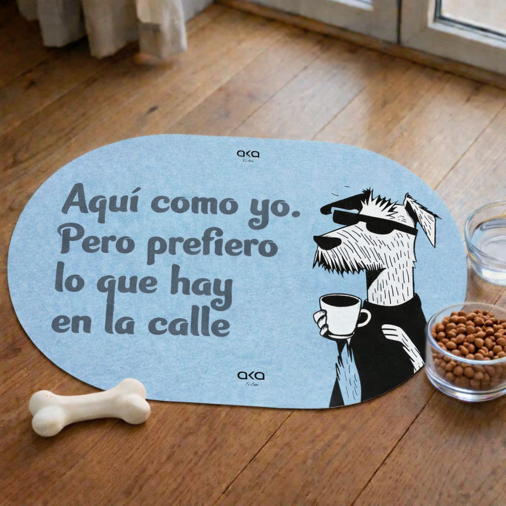 TAPETE DE COMIDA PARA PERROS "PREFIERO LO DE LA CALLE"
